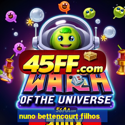 nuno bettencourt filhos